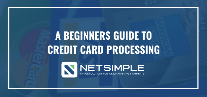 A Beginners Guide To Credit Card Processing